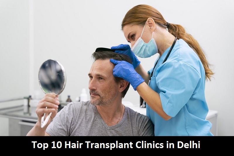 Top 10 Hair Transplant Clinics in Delhi